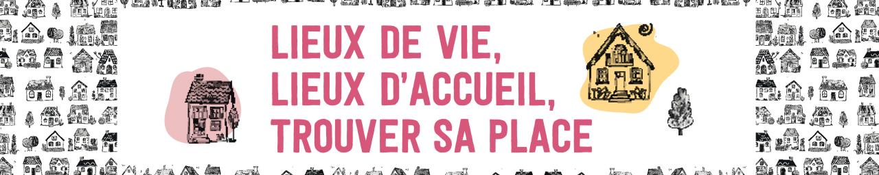 Lieux de vie bannière